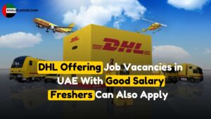 DHL Careers in Dubai & Abu Dhabi 2025 Multiple Vacancies