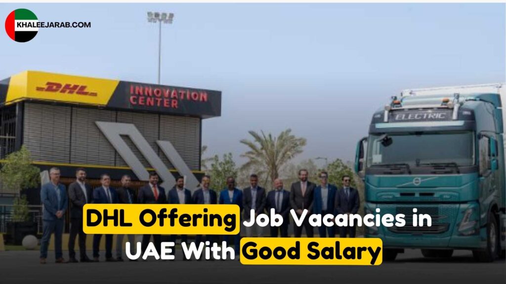 DHL Careers in Dubai & Abu Dhabi 2025 Multiple Vacancies