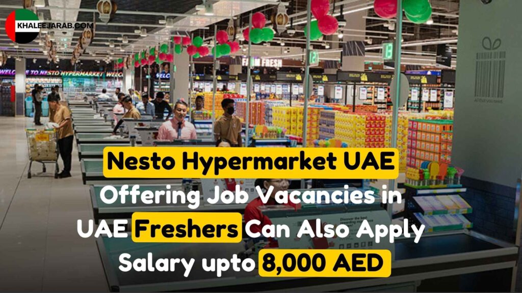 Types of Jobs at Nesto Hypermarket UAE